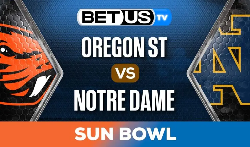 Sun Bowl Oregon State vs Notre Dame Preview & Picks