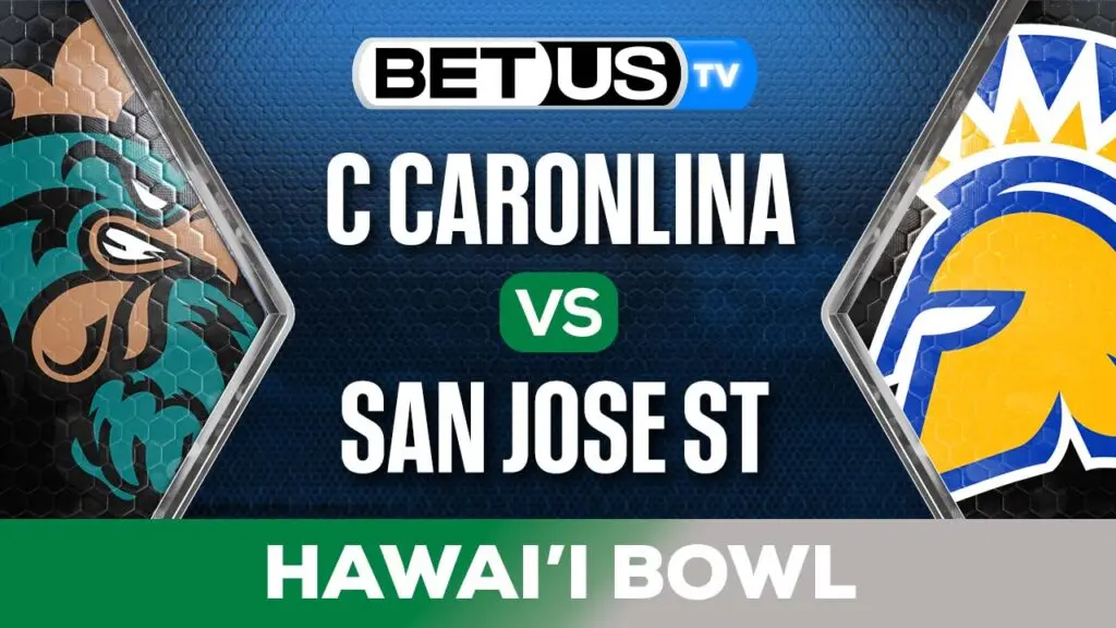 Hawaii Bowl: C Carolina vs San Jose St 12-23-2023 Preview & Pick