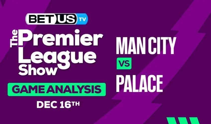 Predictions & Analysis: Man City vs Crystal Palace 12-16-2023