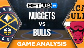 Preview & Analysis: Nuggets vs Bulls 12/12/2023