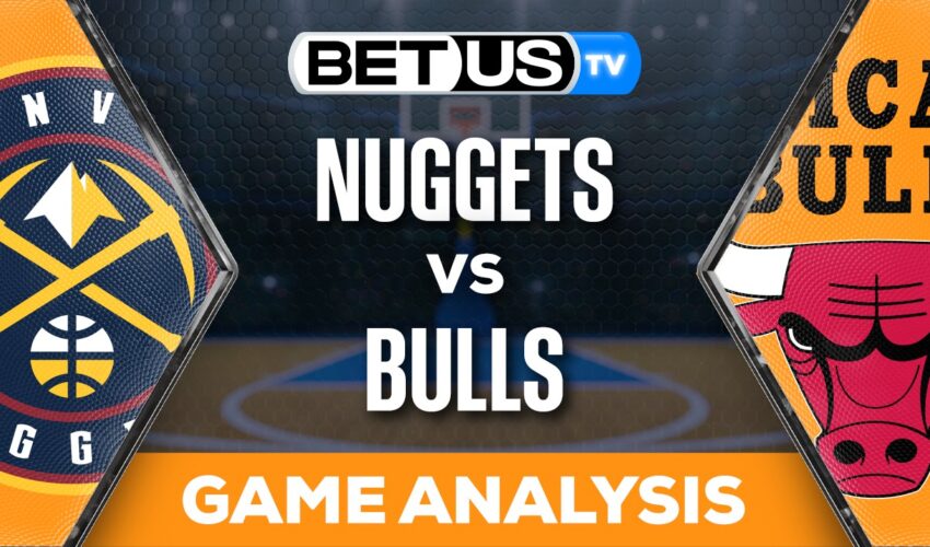 Preview & Analysis: Nuggets vs Bulls 12/12/2023