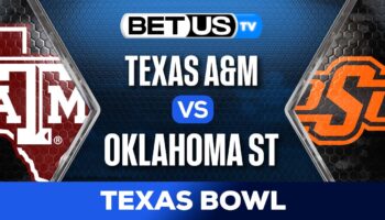 Texas Bowl: Texas A&M vs Oklahoma State Preview & Analysis 12-27-2023