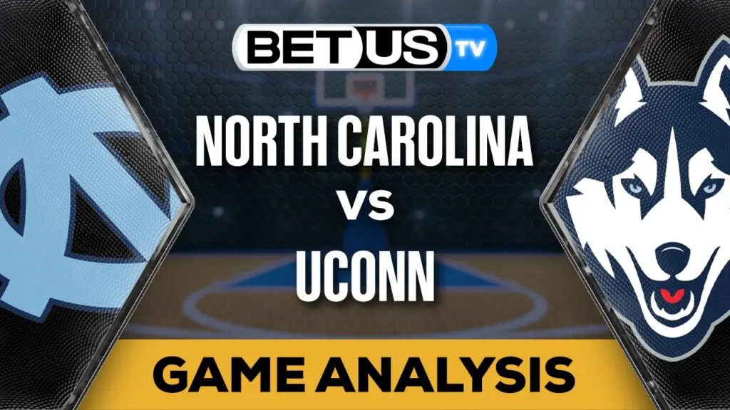 Picks & Preview: North Carolina vs UConn 12/5/2023