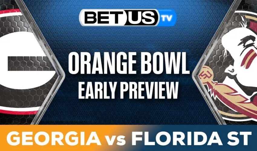 Early Preview: Orange Bowl: Georgia vs Florida State Picks & Predictions 12-30-2023