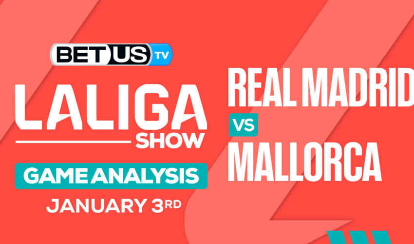 Preview & Analysis: Real Madrid vs Mallorca 01-03-2024