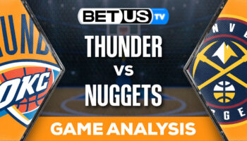 Analysis & Predictions: Thunder vs Nuggets 12/29/2023