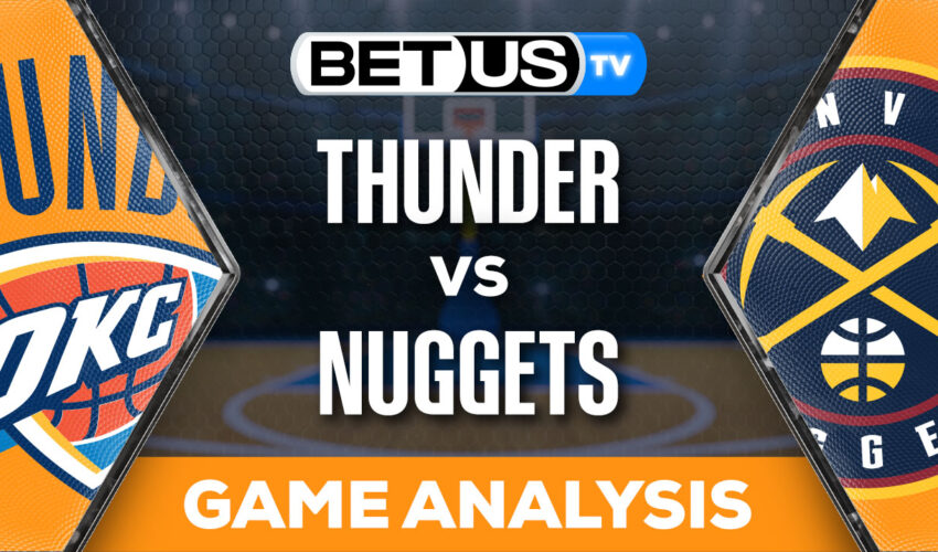 Analysis & Predictions: Thunder vs Nuggets 12/29/2023