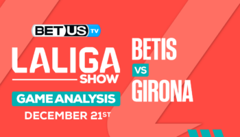 Picks & Predictions: Betis vs Girona 12/21/2023
