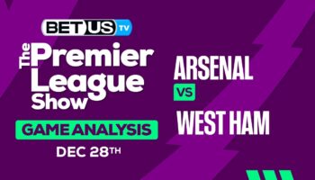 Preview & Analysis: Arsenal vs West Ham 12-28-2023