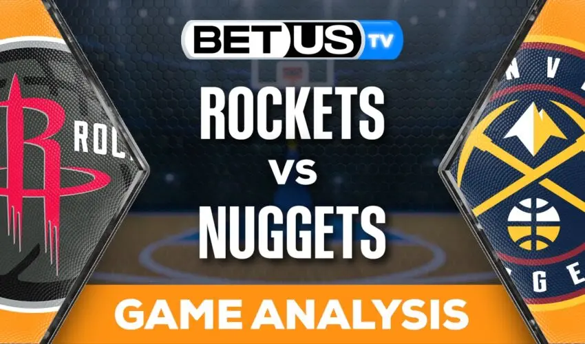 Analysis & Predictions: Rockets vs Nuggets 12/8/2023