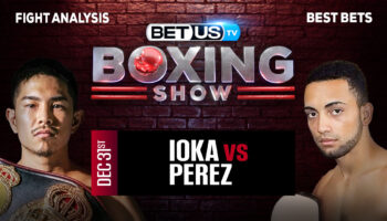 Picks & Preview: Ioka vs Perez 12/31/2023
