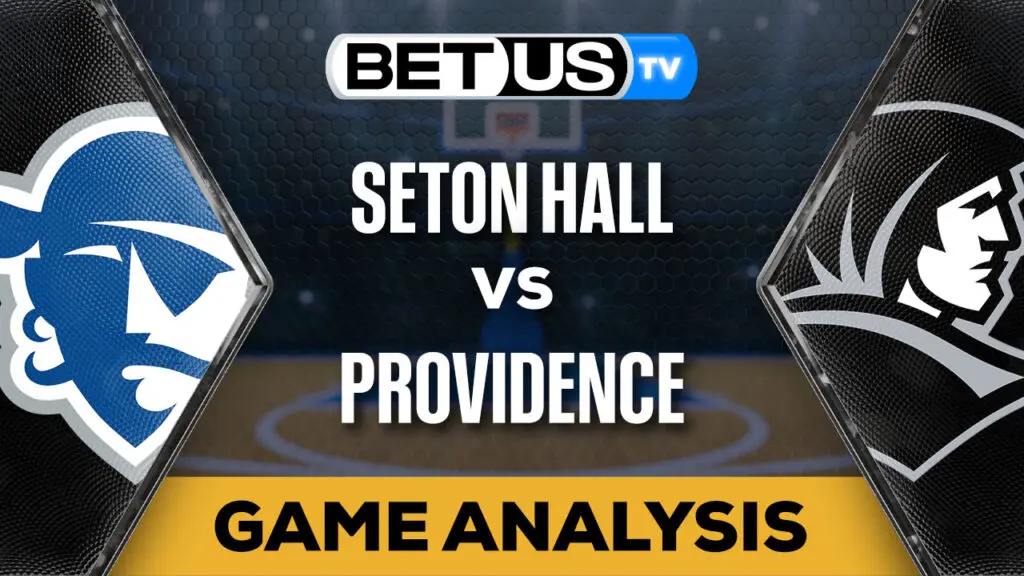 Predictions &#038; Analysis: Seton Hall vs Providence 01-03-2024