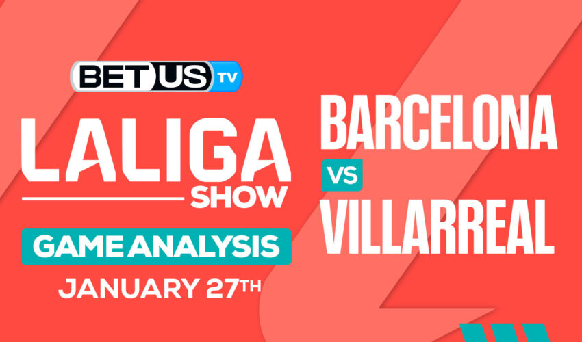 Prediction & Analysis: Barcelona vs Villarreal 01-27-2024