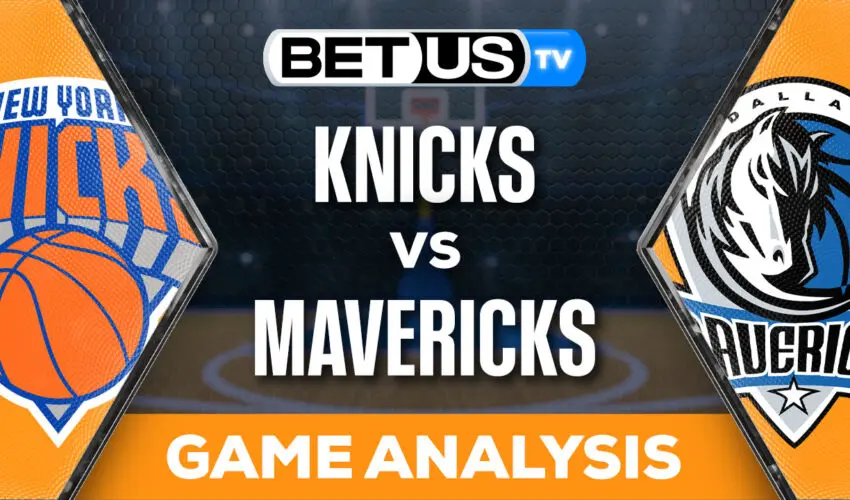 Preview & Analysis New York Knicks vs Dallas Mavericks