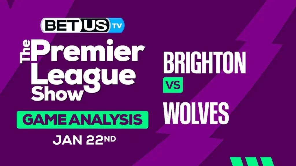 Predictions & Analysis: Brighton vs Wolves 01-22-2024