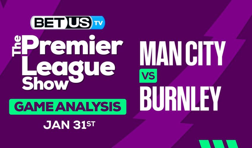 Prediction and Analysis: Man City vs Burnley 01/31/24