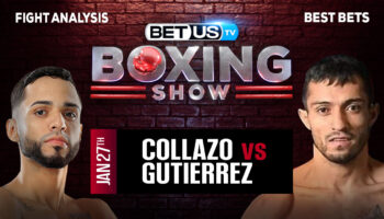 Predictions & Analysis: Collazo vs Gutierrez 01-27-2024