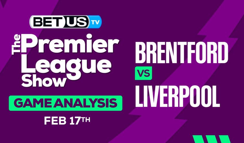 Predictions and Analysis: Brentford vs Liverpool Feb 17, 2024