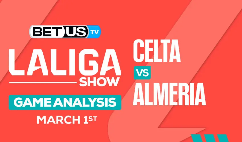 Prediction and Analysis: Celta Vigo vs Almeria March 01, 2024