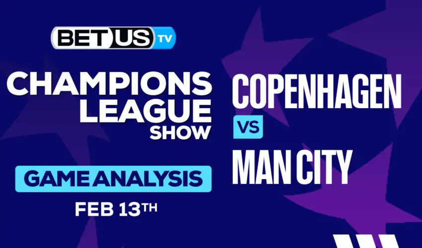 Predictions and Analysis: Copenhagen vs Man City Feb 13, 2024
