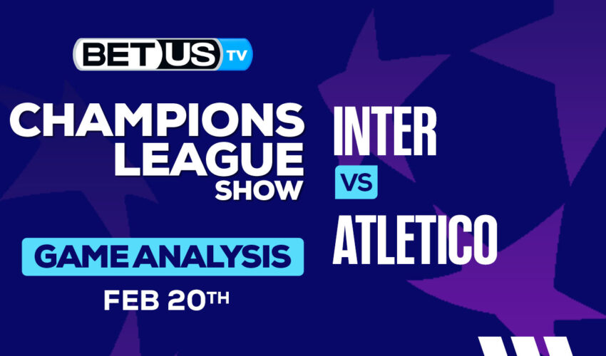Predictions and Analysis: Inter vs Atletico Feb 20, 2024