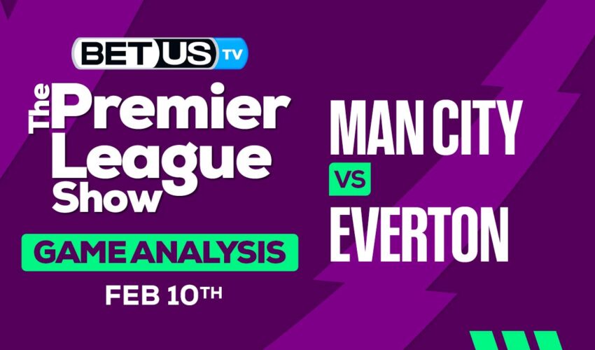 Predictions and Analysis: Man City vs Everton Feb 10, 2024