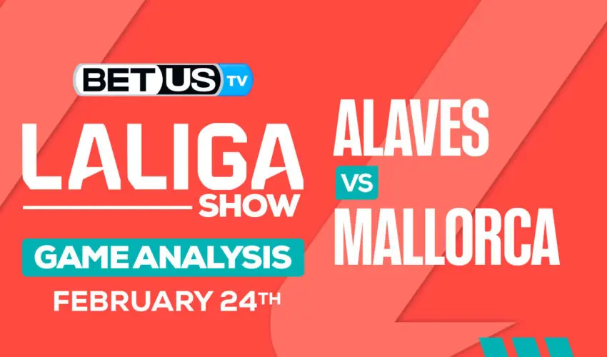 Prediction and Analysis: Alaves vs Mallorca Feb 24, 2024