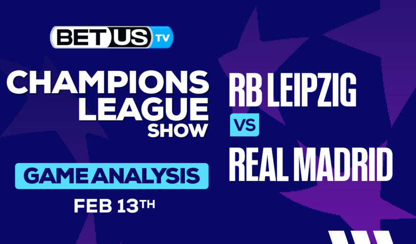 Predictions and Analysis: RB Leipzig vs Real Madrid Feb 13, 2024