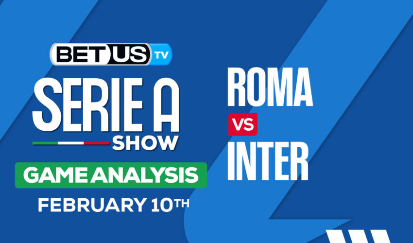Predictions and Analysis: Roma vs Inter Feb 10, 2024