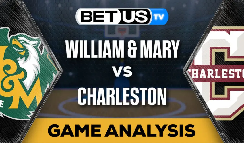 Predictions and Analysis: William & Mary vs Charleston Feb 19, 2024