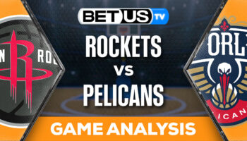 Predictions and Analysis: Rockets vs Pelicans Feb 22, 2024