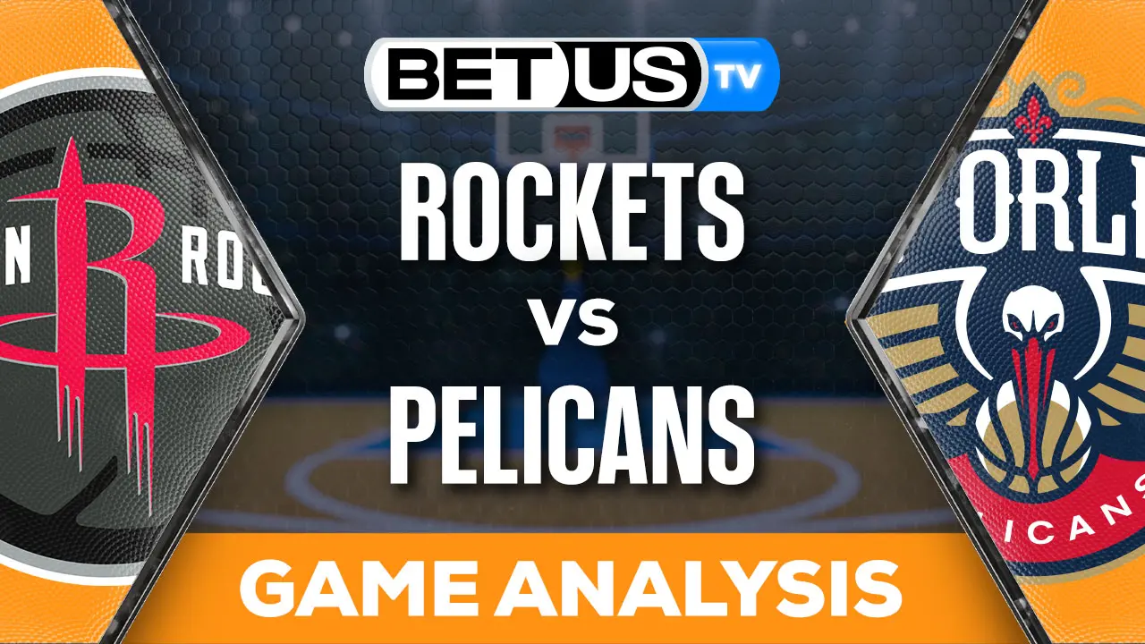 Rockets and Pelicans facing off in a intense game