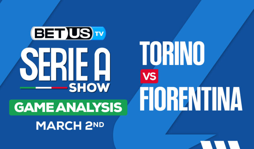 Predictions and Analysis: Torino vs Fiorentina Mar 02, 2024