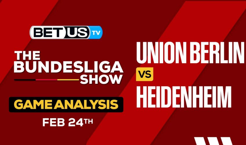 Predictions and Analysis: Union Berlin vs Heidenheim Feb 24, 2024