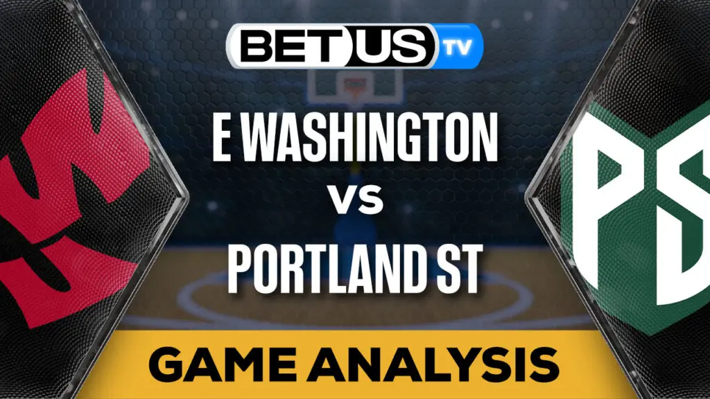 Predictions and Analysis: Eastern Washington vs Portland St 2/5/2024