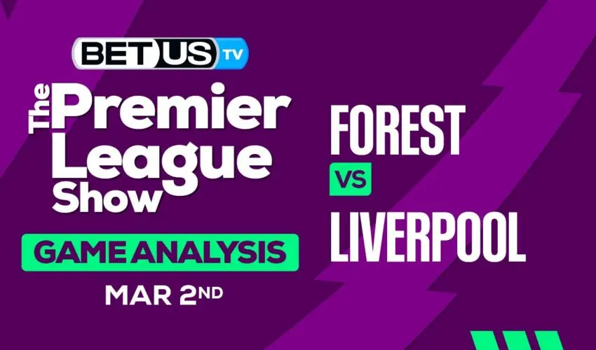 Predictions and Analysis: Forest vs Liverpool March 02, 2024