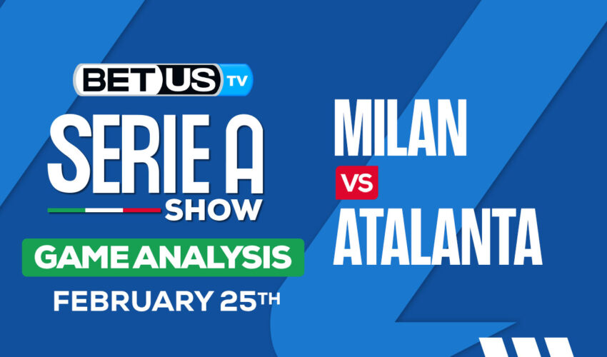 Predictions and Analysis: AC Milan vs Atalanta Feb 25, 2024