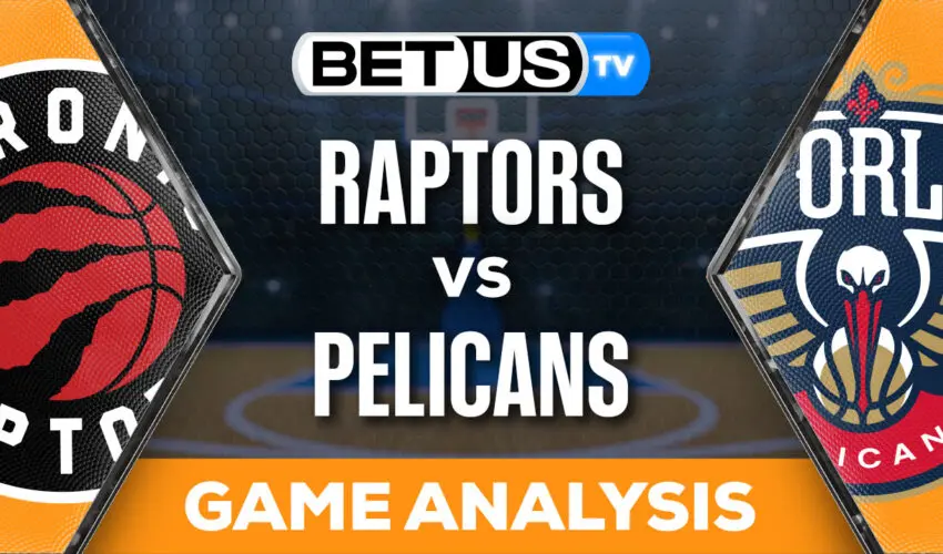 Predictions and Analysis: Raptors vs Pelicans 02-05-2024