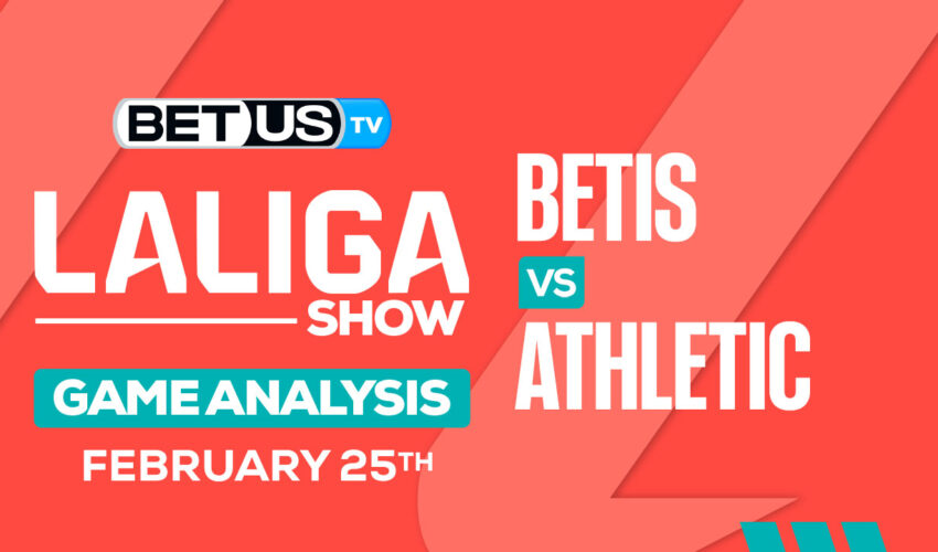 Predictions and Analysis: Real Betis vs Athletic Feb 25, 2024