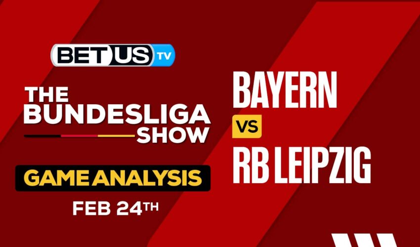 Predictions and Analysis: Bayern vs RB Leipzig Feb 24, 2024