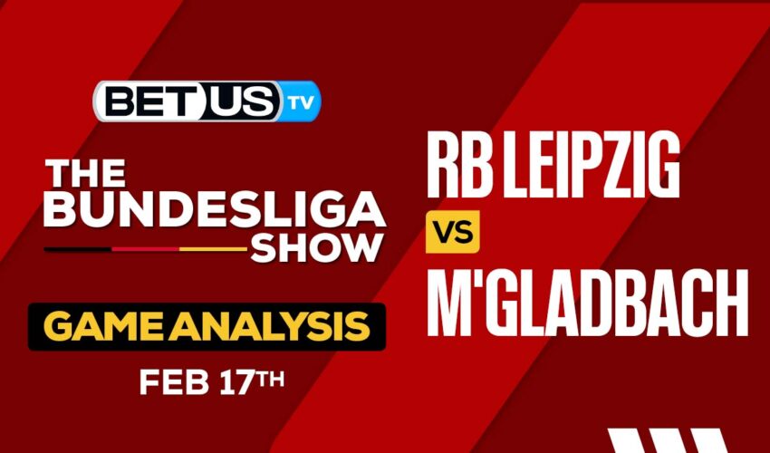 Predictions and Analysis: Leipzig vs Gladbach Feb 17, 2024