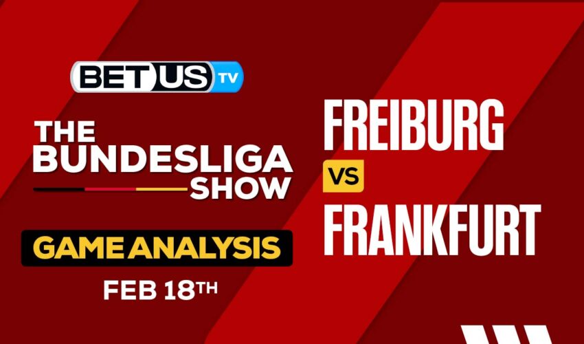 Predictions and Analysis: Freiburg vs Frankfurt Feb 18, 2024