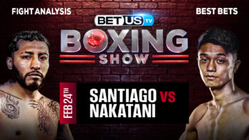 Predictions and Analysis: Santiago vs Nakatani Feb 24, 2024
