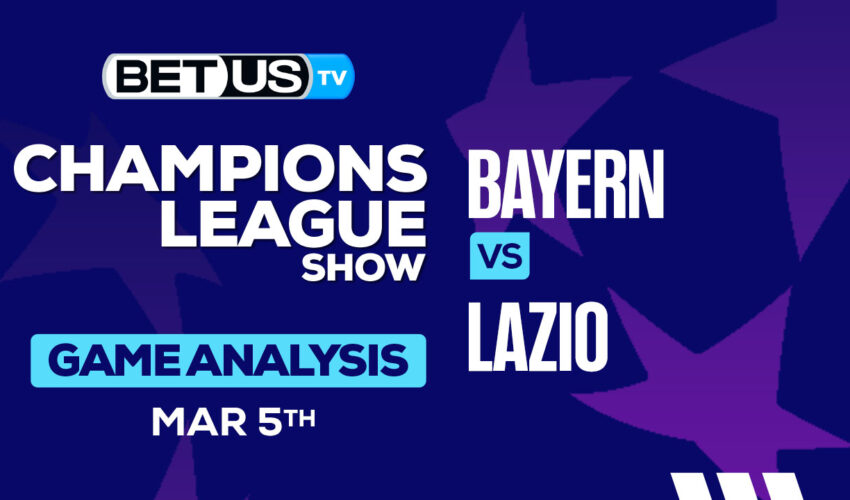 Predictions and Analysis: Bayern vs Lazio Mar 05, 2024