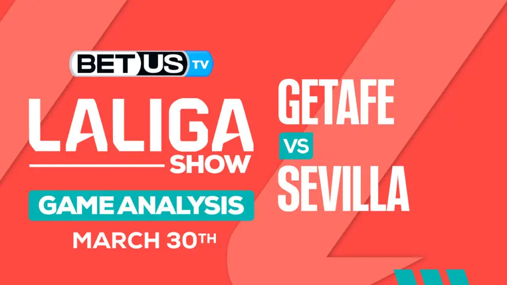 Predictions and Analysis: Getafe vs Sevilla Mar 30, 2024