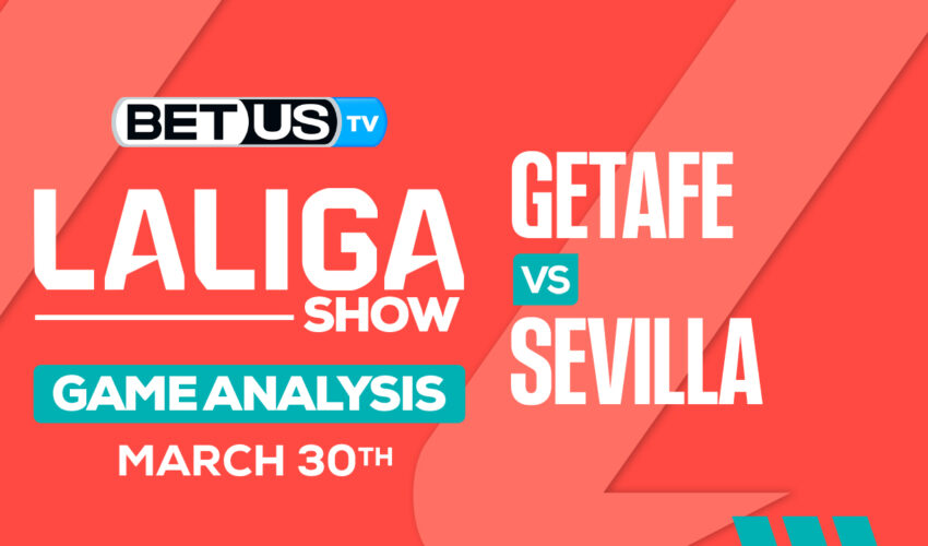 Predictions and Analysis: Getafe vs Sevilla Mar 30, 2024