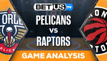 Predictions and Analysis: Pelicans vs Raptors Mar 05, 2024