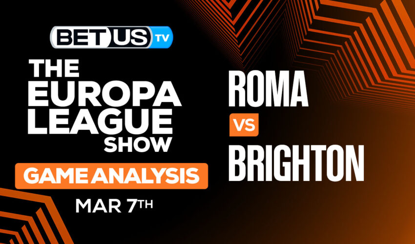 Predictions and Analysis: Roma vs Brighton March 07, 2024