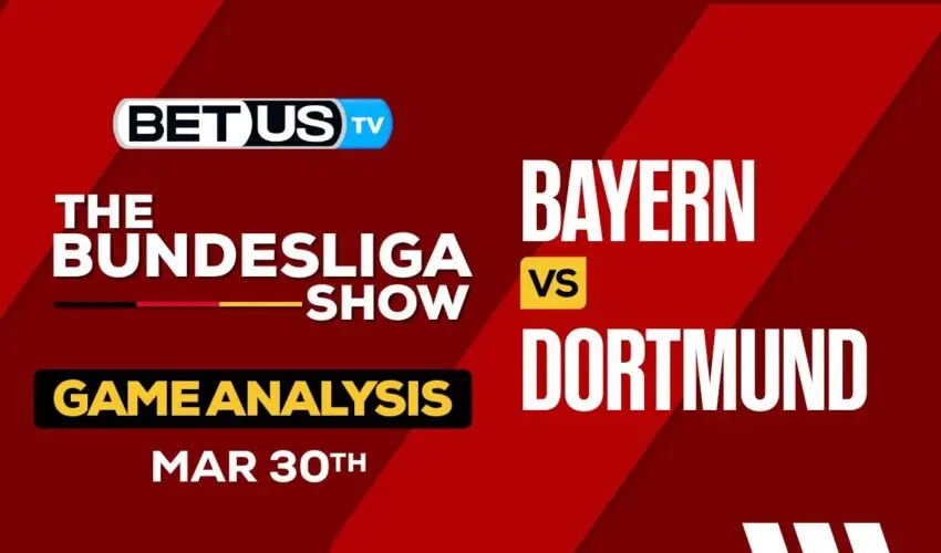 Predictions and Analysis: Bayern vs Dortmund Mar 30, 2024