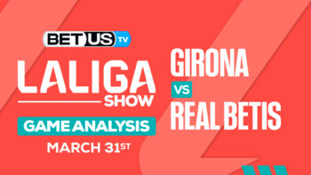 Prediction and Analysis: Girona vs Real Betis March 31, 2024